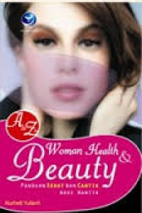 Image of A to Z : Woman Health & Beauty = Panduan Sehat dan Cantik Bagi Wanita