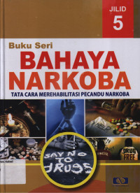 Image of Buku Seri Bahaya Narkoba : Tata Cara Merehabilitasi Pecandu Narkoba