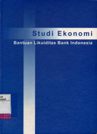 Image of Studi Ekonomi : Bantuan Likuiditas Bank Indonesia