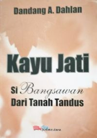 Image of Kayu Jati Si Bangsawan dari Tanah Tandus