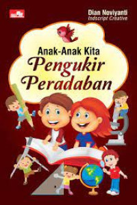 Image of Anak-Anak Kita, Pengukir Peradaban