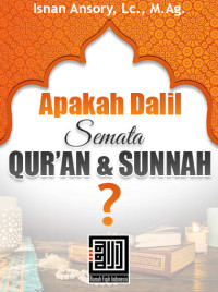 Image of Apakah Dalil, Semata al-Quran dan Sunnah?