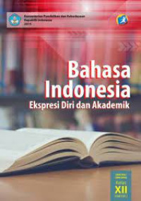Image of Bahasa Indonesia Ekspresi Diri dan Akademik Kelas XII