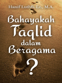 Image of Bahayakah Taqlid Dalam Beragama?
