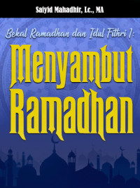 Image of Bekal Ramadhan dan Idul Fithri (1): Menyambut Ramadhan