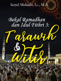 Image of Bekal Ramadhan dan Idul Fithri (3): Tarawih dan Witir