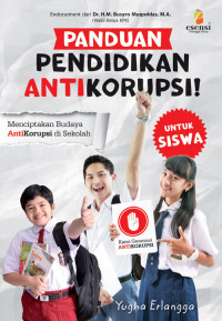 Image of Panduan Pendidikan Anti Korupsi untuk Siswa : Menciptakan Budaya Anti Korupsi di Sekolah