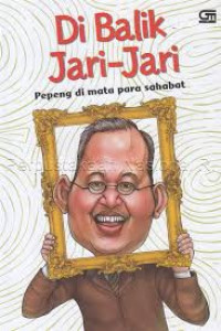 Image of Di Balik Jari-Jari: Pepeng di Mata Para Sahabat