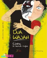Image of Dua Wajah - Cinta Si Buruk Rupa