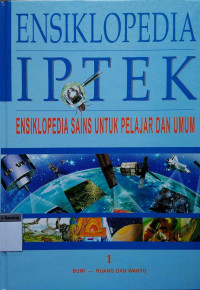 Image of Ensiklopedia IPTEK :Ensiklopedia sains untuk pelajar dan umum 1 Bumi - ruang dan waktu