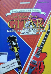 Image of Ensiklopedia seni budaya cara terbaru belajar gitar :teknik dasar gitar ritem