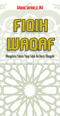 Image of Fiqih Waqaf : Mengelola Pahala Yang Tidak Berhenti Mengalir