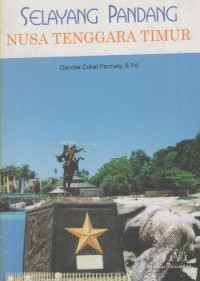 Image of Selayang Pandang Nusa Tenggara Timur