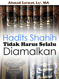 Image of Hadits Shahih Tidak Harus Selalu Diamalkan