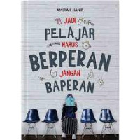 Image of Jadi Pelajar Harus Beperan Jangan Baperan
