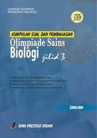 Image of KUMPULAN SOAL DAN PEMBAHASAN OLIMPIADE SAINS BIOLOGI JILID 3