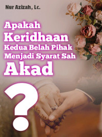 Image of Apakah Keridhaan Kedua Belah Pihak Menjadi
Syarat Sahnya Akad?