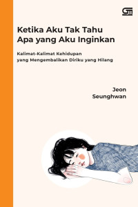 Image of Ketika Aku Tak Tahu Apa Yang Aku Inginkan