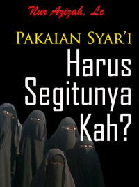 Image of Pakaian Syari : Harus Segitunya Kah