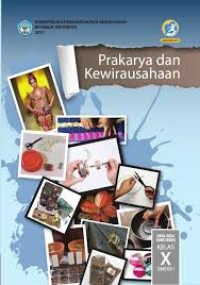 Image of Prakarya dan Kewirausahaan; Buku Siswa SMA-MA-SMK-MAK Kelas X Semester 1 (Buku Elektronik)