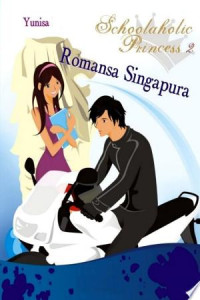 Image of Schoolaholic Princess 2 : Romansa Singapura