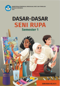 Image of Kurmer Dasar-Dasar Seni Rupa untuk SMK/MAK Kelas X Semester 1