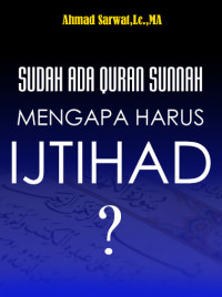Image of Sudah Ada Quran Sunnah Mengapa Harus Ijtihad?