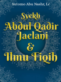 Image of Syaikh Abdul Qadir Al Jailani dan Ilmu Fiqih