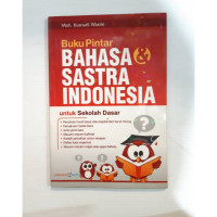 Image of Buku Pintar Bahasa & Sastra Indonesia untuk Sekolah Dasar