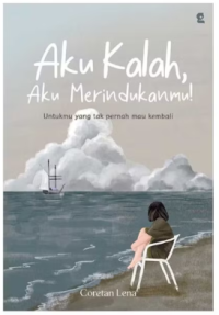 Image of Aku Kalah, Aku Merindukanmu!