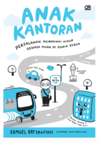 Image of Anak Kantoran: Perjalanan Memaknai Hidup Dewasa Muda Di Dunia Kerja