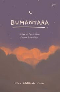 Image of Bumantara : hidup di bumi-Nya jangan seenaknya
