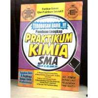 Image of Terobosan Baru...!!! Panduan Lengkap Praktikum Kimia SMA Kelas X, XI, dan XII