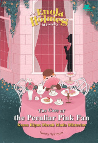 Image of An enola holmes mystery : the case of the peculiar pink fan = kasus kipas merah muda misterius