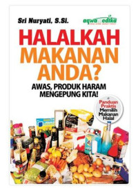 Image of Halalkah Makanan Anda? Awas, Produk Haram Mengepung Kita