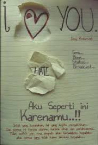 Image of I love You : Aku Seperti Ini Karenamu