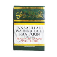 Image of Innaa Lillahi wa Innaa Ilaihi Raaji'un Panduan lengkap perawatan jenazah dan ziarah kubur