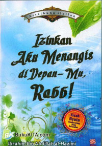 Image of Izinkan Aku Menangis di Depan-Mu Rabb!