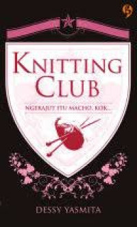 Image of Knitting club merajut itu macho, kok....