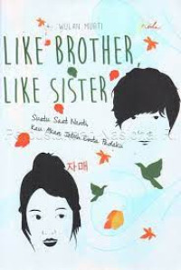 Image of Like brother, like sister suatu saat nanti kau akan jatuh cinta padaku