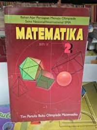 Image of Matematika 2: Bahan Ajar Persiapan Menuju Olimpiade Sains Nasional/Internasional SMA