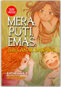 Image of Mera, Puti, Emas: Cerita Anak Bawang