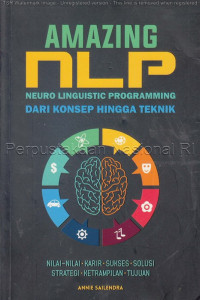 Image of Amazing NLP ( Neuro Linguistic Programming) dari Konsep hingga Teknik