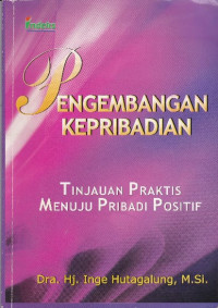 Image of Pengembangan kepribadian :Tinjauan praktis menuju pribadi positif