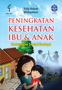 Image of Peningkatan Kesehatan Ibu & Anak : Tantangan Sosial Budaya