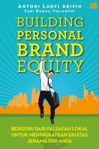Image of Building Personal Brand Equity : Berguru dari Falsafah Lokal untuk Meningkatkan Ekuitas Jenama Diri Anda