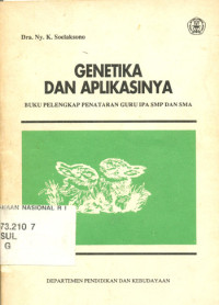Image of Genetika dan Aplikasinya: Buku Pelengkap Penataran Guru IPA SMP dan SMA