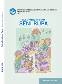 Image of Seni Rupa: Buku Panduan Guru Untuk SMA / MA / MAK / SMK Kelas X