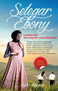 Image of Setegar Ebony: Catatan Hati Seorang Istri yang Dikhianati