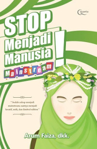 Image of Stop menjadi manusia Mainstream!